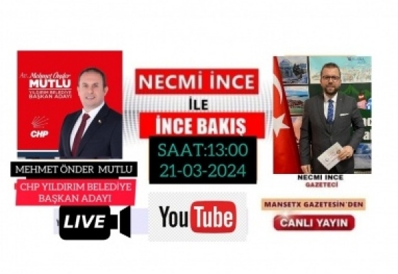 İNCE BAKIŞ'IN KONUĞU MEHMET ÖNDER MUTLU OLACAK