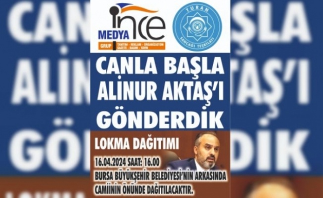 Bursa'da İnce Medya Grup ve Turan Sancağı Teşkilatından Alinur Aktaş’ı gönderme lokması!
