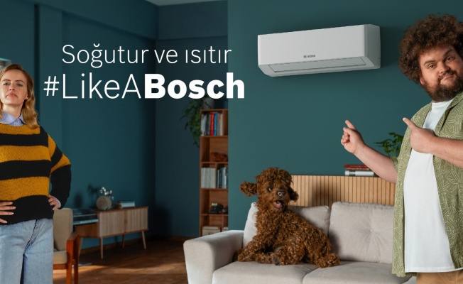 ‘Soğutur ve ısıtır like a Bosch’ reklam filmi yayında