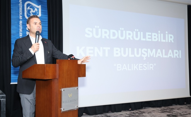 DEPREME DAYANIKLI KENTLER İÇİN SEKTÖRLER BALIKESİR’DE BULUŞTU