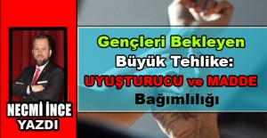 Necmi İnce Yazdı: Uyuşturucu ve Madde Bağımlılığı