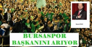 BURSASPOR BAŞKANINI ARIYOR