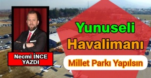 YUNUSELİ HAVALİMANIN YERİ MİLLET PARKI YAPILMALI VE BURSASPORA VERİLMELİDİR !