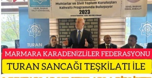 MARMARA KARADENİZLİLER FEDERASYONU,TURAN SANCAĞI TEŞKİLATI MUHTARLAR,STK İLE MUSTAFA BOZBEY BULUŞTU