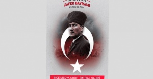 İNCE MEDYA GRUP'DAN NECMİ İNCE'DEN  AĞUSTOS ZAFER BAYRAMI MESAJI!
