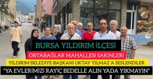Bursa Yıldırım İlçesi Ortabağlar Mahallesi sakinleri haklarını arıyorlar!