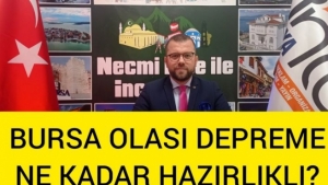 BURSA OLASI DEPREME NE KADAR HAZIR?