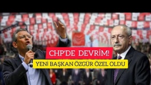 CHP'DE DEVRİM,YENİ BAŞKAN ÖZGÜR ÖZEL OLDU