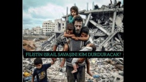 FİLİSTİN İSRAİL SAVAŞINI KİM DURDURACAK