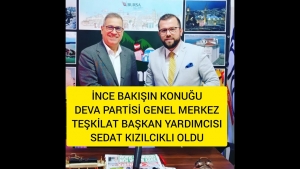 DEVA PARTİSİ TEŞKİLAT BAŞKAN YARDIMCISI SEDAT KIZILCIKLI 'MİLLETİN DERDİNE DEVA OLMAYA GELİYORUZ'