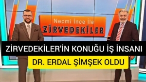 ZİRVEDEKİLER programının konuğu ERDAL ŞİMŞEK oldu!